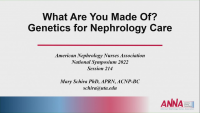 What Are You Made Of? The Genetics for Nephrology Care
