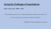 Symposium - The Integral Role of Nephrology Nurses in the Management of Hyperkalemia (Supported through an educational grant from AstraZeneca Pharmaceuticals)