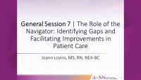 General Session 7 | The Role of the Navigator: Identifying Gaps and Facilitating Improvements in Patient Care