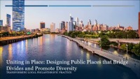 Uniting in Place: Designing Public Places that Bridge Divides and Promote Diversity - 1.5 PDH (LA CES/HSW)