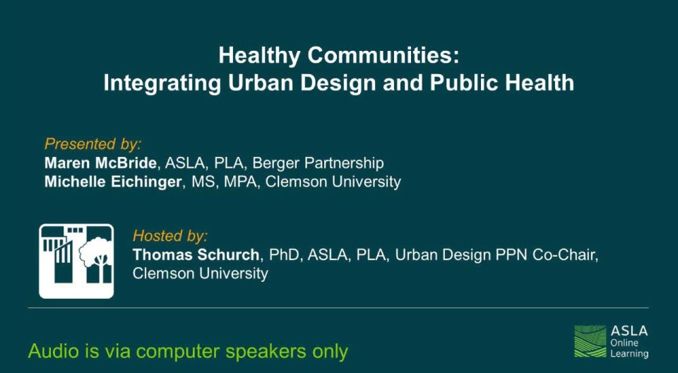 Healthy Communities: Integrating Urban Design and Public Health - 1.0 PDH (LA CES/HSW) / 1.0 AICP 