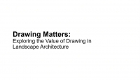 Drawing Matters: Exploring the Value of Drawing in Landscape Architecture - 1.5 PDH (LA CES/non-HSW)