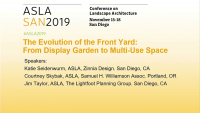 The Evolution of the Front Yard: From Display Garden to Multiuse Space - 1.25 PDH (LA CES/HSW)