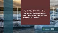 No Time to Waste: Landscape Architecture and the Global Challenge of Climate Change - 1.0 PDH (LA CES/non-HSW)