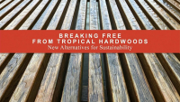 Breaking Free from Tropical Hardwoods: New Alternatives for Sustainability - 1.5 PDH (LA CES/HSW) / 1.5 GBCI SITES-Specific CE