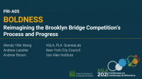 BOLDNESS—Reimagining the Brooklyn Bridge Competition's Process and Progress - 1.25 PDH (LA CES/HSW)