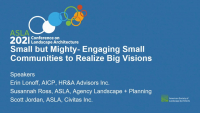 Small but Mighty: Engaging Small Communities to Realize Big Visions - 1.0 PDH (LA CES/HSW)