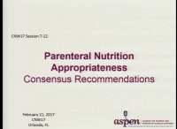 Parenteral Nutrition Appropriateness Consensus Recommendations