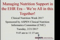 Managing Nutrition Support in the EHR Era â We're All in This Together!