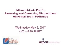 Part 1:  Assessing and Correcting Micronutrient Abnormalities in Pediatrics