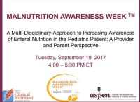 A Multi-Disciplinary Approach to Increasing Awareness of Enteral Nutrition in the Pediatric Patient: A Provider and Parent Perspective