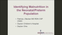 Identifying Malnutrition in the Preterm and Neonatal Populations: Recommended Indicators