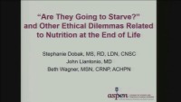 “Are They Going to Starve?” and Other Ethical Dilemmas Related to Nutrition at the End of Life icon