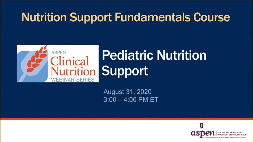 Pediatric Nutrition Support American Society for Parenteral and