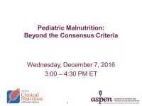 Pediatric Malnutrition: Beyond the Consensus Criteria