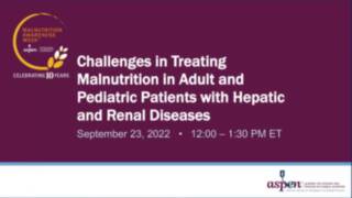Challenges in Treating Malnutrition in Adult and Pediatric Patients with Hepatic and Renal Diseases icon