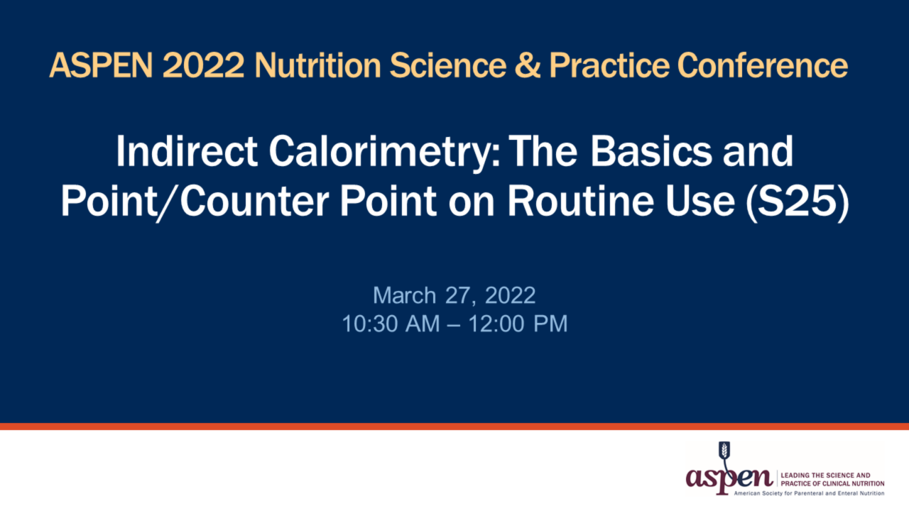 Indirect Calorimetry: The Basics and Point/Counter Point on Routine Use (S25) icon