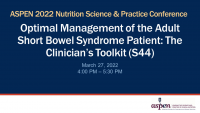 Optimal Management of the Adult Short Bowel Syndrome Patient: The Clinician’s Toolkit (S44) icon