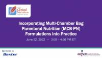 Incorporating Multi-Chamber Bag Parenteral Nutrition (MCB-PN) Formulations into Practice