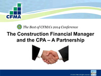 Best of CFMA's 2014 Conference: The Construction Financial Manager and the CPA - A Partnership
