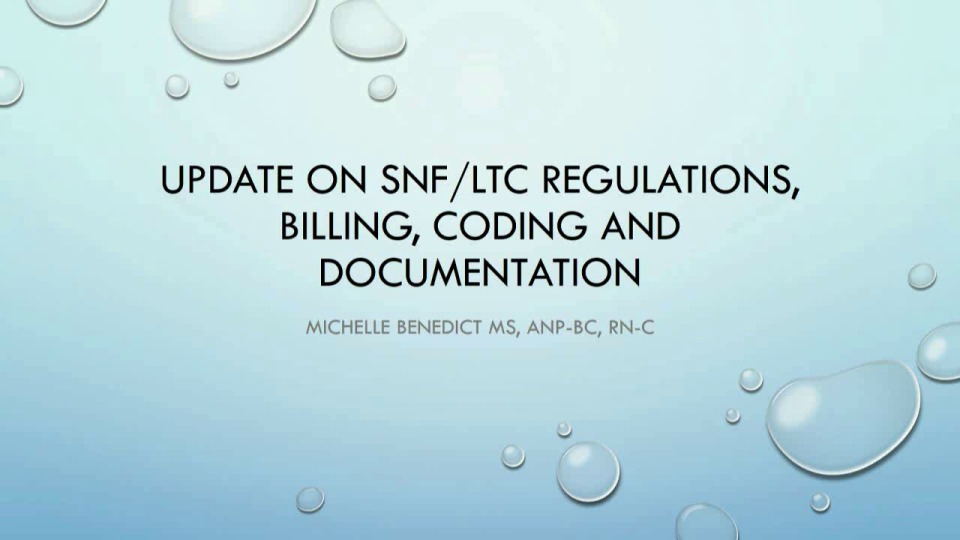 Update on SNF/LTC Regulations, Billing, Coding, and Documentation