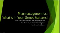 Pharmacogenomics: What's in Your Genes Matters!