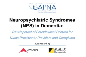  Neuropsychiatric Syndromes (NPS) in Dementia: Development of Foundational Primers for Nurse Practitioner Providers and Caregivers