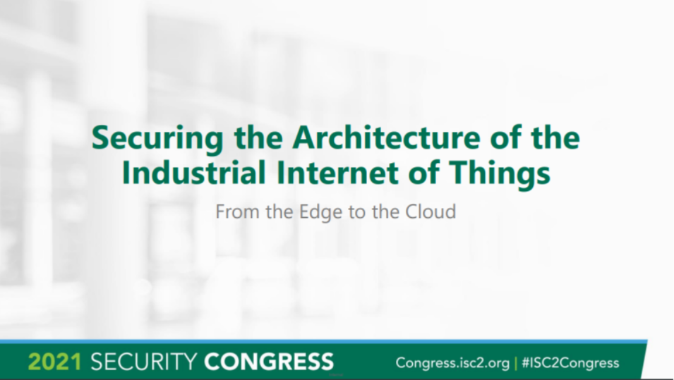 Securing the Architecture of the Industrial Internet of Things: from the Edge to the Cloud
