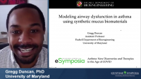 Short Talk: Modeling Airway Dysfunction in Asthma Using Synthetic Mucus Biomaterials icon