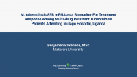 M. tuberculosis 85B Messenger Ribonucleic Acid as a Biomarker for Treatment Response among Multidrug Resistant Tuberculosis Patients Attending Mulago Hospital, Uganda icon