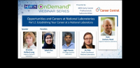 Opportunities and Careers at National Laboratories - Webinar Series Part II: Establishing Your Career at a National Laboratory