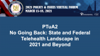 No Going Back: State and Federal Telehealth Landscape in 2021 and Beyond icon