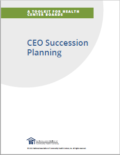 CEO Succession Planning: A Toolkit for Health Center Boards