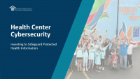 Health Center Cybersecurity: Investing to Safeguard Protected Health Information icon