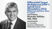 Differential Target Multiplexed (DTM) Spinal Cord Stimulation (SCS): What is it and how does it work?