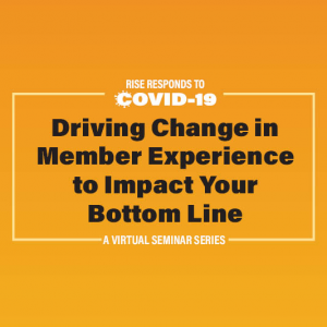 Driving Change in Member Experience to Impact Your Bottom Line