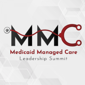The 6th Annual Medicaid Managed Care Leadership Summit