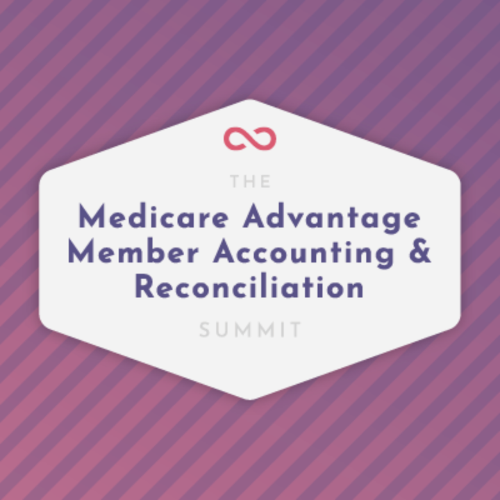 Medicare Advantage Member Accounting and Reconciliation Summit 2021
