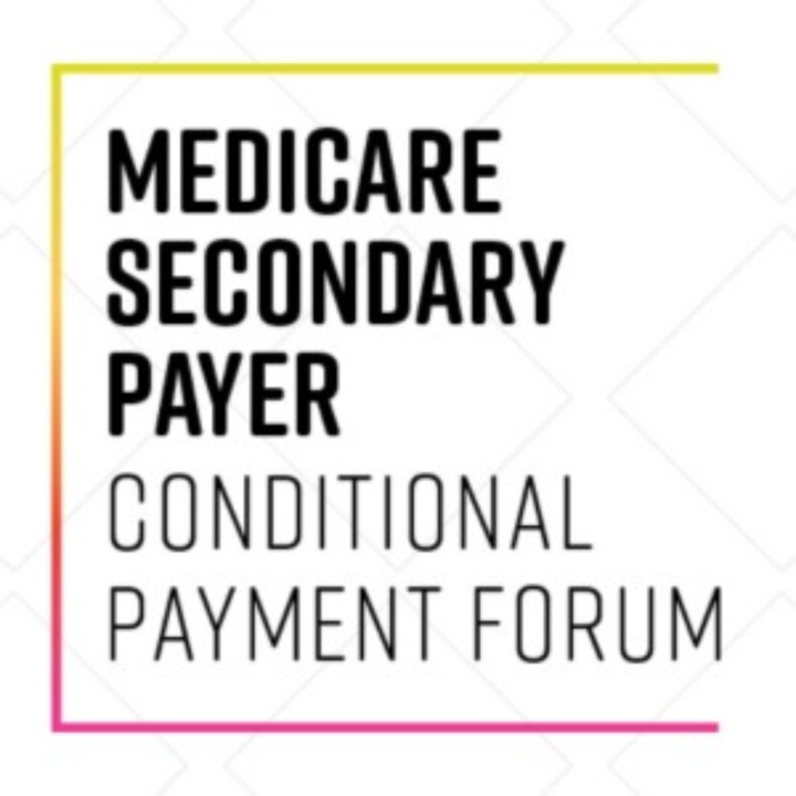 The 5th Annual Medicare Secondary Payer Conditional Payment Forum
