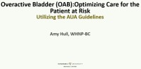 Overactive Bladder (OAB): Optimizing Care for Patient at Risk