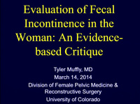 Evaluation of Fecal Incontinence in the Woman: An Evidence-based Critique