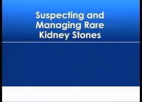 Product Theater "Diagnosing and Managing Rare Kidney Stones"