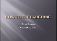 How to Die Laughing (Keynote Address)