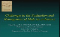 Challenges in the Evaluation and Management of Male Incontinence