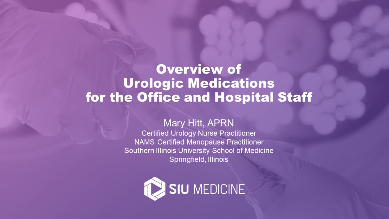 Overview of Urologic Medications for the Office and Hospital Staff