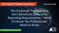 The Corporate Transparency Act’s Beneficial Ownership Reporting Requirements – What In-House Tax Professionals Need to Know