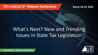 What’s Next? New and Trending Issues in State Tax Legislation