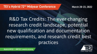 R&D Tax Credits:  The Ever Changing Research Credit Landscape, Potential New Qualification and Documentation Requirements, and Research Credit Best Practices