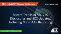 Recent Trends in ASC 740 Disclosures and SOX Updates, Including Non-GAAP Reporting