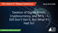Taxation of Digital Assets, Cryptocurrency, and NFTs – I Still Don’t Get It, But What if I Had To?